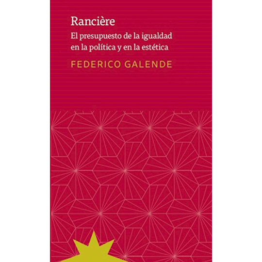 Ranciere. El Presupuesto De La Igualdad En La Politica Y La Estetica