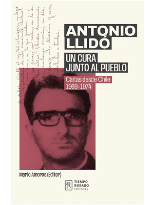 Antonio Llido Un Cura Junto Al Pueblo