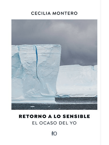 Retorno A Lo Sensible. El Ocaso Del Yo. 1