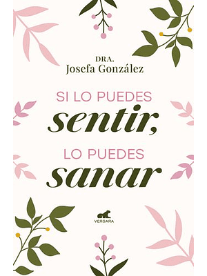 Si Lo Puedes Sentir Lo Puedes Sanar