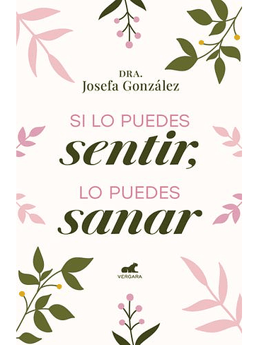 Si Lo Puedes Sentir Lo Puedes Sanar 1