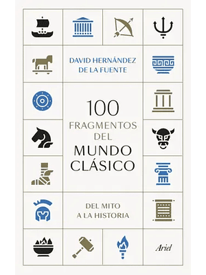 100 Fragmentos Del Mundo Clasico Del Mito A La Historia