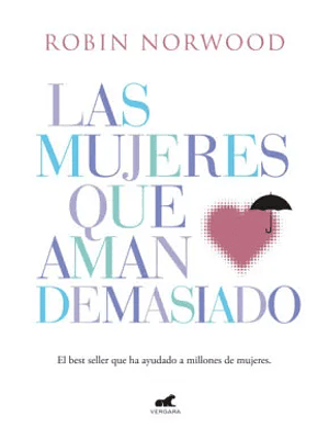 Mujeres Que Aman Demasiado, Las