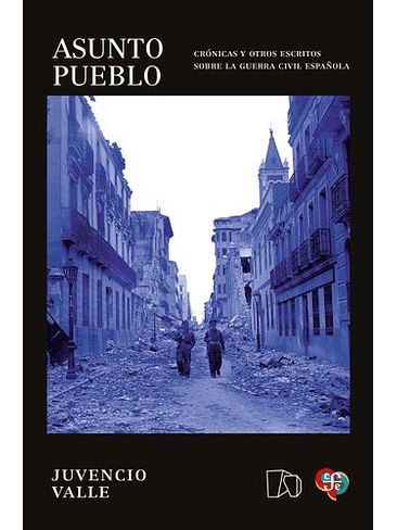 Asunto Pueblo. Cronicas Y Otros Escritos Sobre La Guerra Civil Española 1