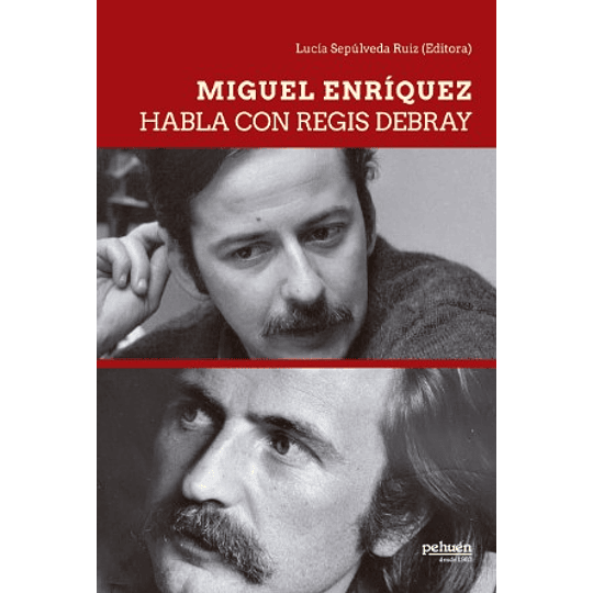 Miguel Enriquez Habla Con Regis Debray