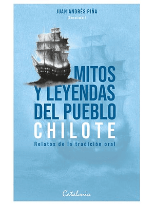 Mitos Y Leyendas Del Pueblo Chilote  	