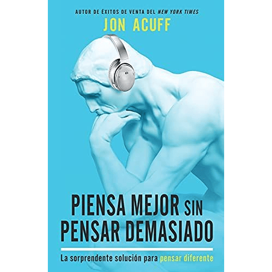 Piensa Mejor Sin Pensar Demasiado