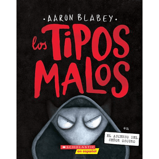 Tipos Malos 11 El Ascenso Del Señor Oscuro, Los