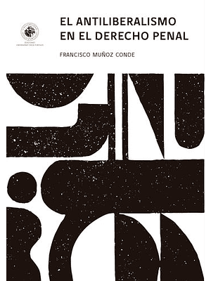 Antiliberalismo En El Derecho Penal, El