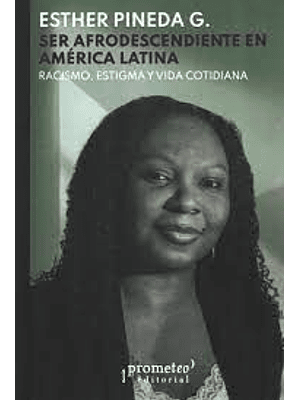 Ser Afrodescendiente En America Latina