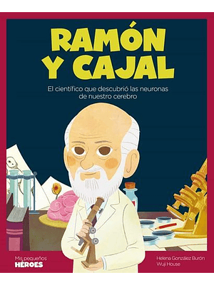 Mis Pequeños Hereos Ramon Y Cajal