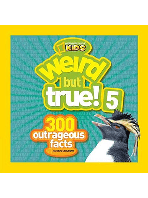 Weird But True 5 300 Outrageous Facts