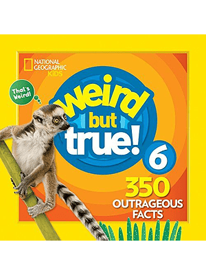 Weird But True 6 350 Outrageous Facts