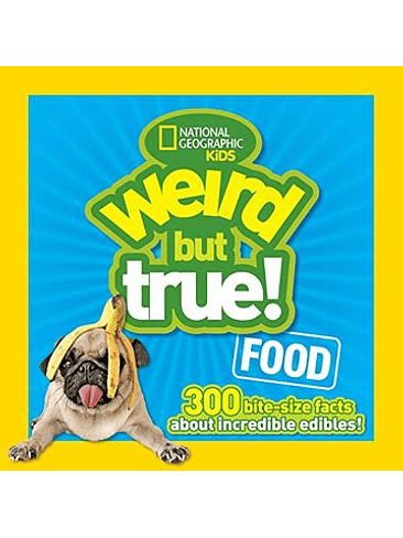 Weird But True Food 300 Bite-size Facts 1