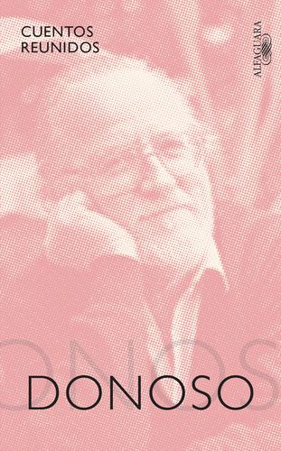 Cuentos Reunidos Jose Donoso 1