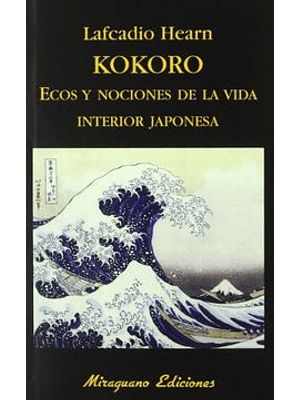 Kokoro. Ecos Y Nociones De La Vida Interior Japonesa