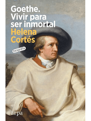 Goethe: Vivir Para Ser Inmortal 1