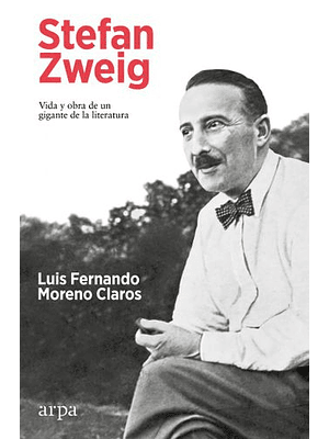 Stefan Zweig Vida Y Obra De Un Gigante De La Literatura