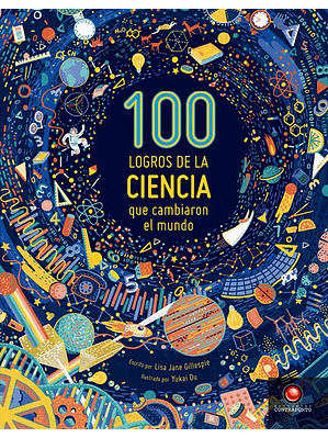 100 Logros De La Ciencia Que Cambiaron El Mundo