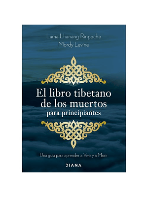 Libro Tibetano De Los Muertos Para Principiantes, El