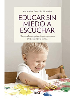 Educar Sin Miedo A Escuchar