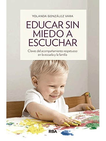 Educar Sin Miedo A Escuchar 1