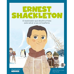 Mis Pequeños Heroes  Ernest Shackleton