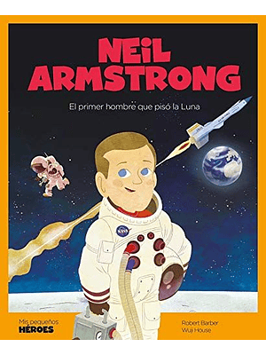 Mis Pequeños Heroes Neil Armstrong 