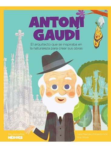 Mis Pequeños Heroes Antoni Gaudi 1