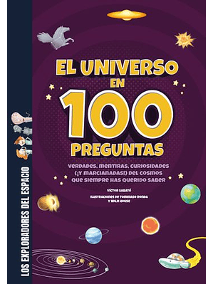 Exploradores Del Espacio El Universo En 100 Preguntas