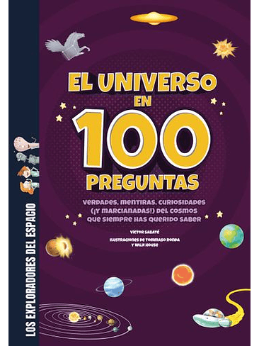 Exploradores Del Espacio El Universo En 100 Preguntas 1