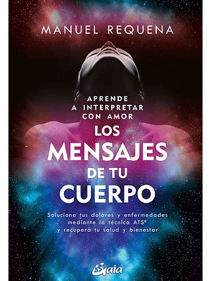 Aprende A Interpretar Con Amor Los Mensajes De Tu Cuerpo