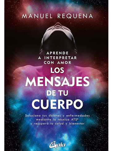 Aprende A Interpretar Con Amor Los Mensajes De Tu Cuerpo 1