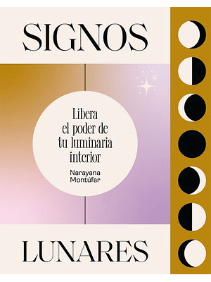 Signos Lunares Libera El Poder De Tu Luminaria Interior