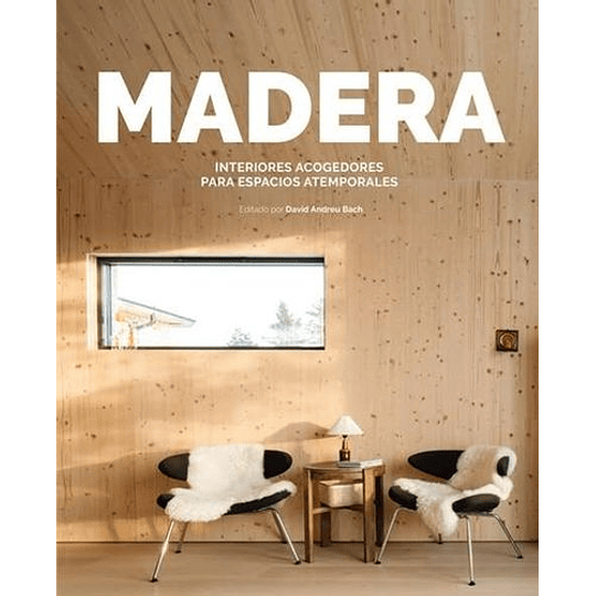 Madera Interiores Acogedores Para Espacios Atemporales  	