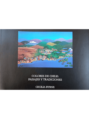 Colores De Chile Paisajes Y Tradiciones