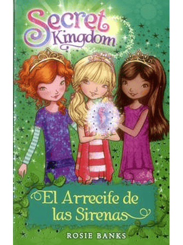 Secret Kingdom 4 El Arrecife De Las Sirenas 1