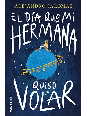 Dia Que Mi Hermana Quiso Volar, El