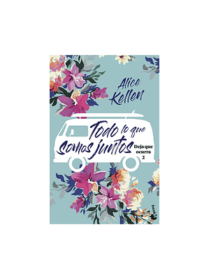 Todo Lo Que Somos Juntos Deja Que Ocurra 2