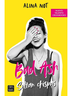Bad Ash 1 Saltan Chispas