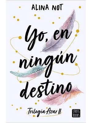 Trilogia Azar 2 Yo En Ningun Destino 