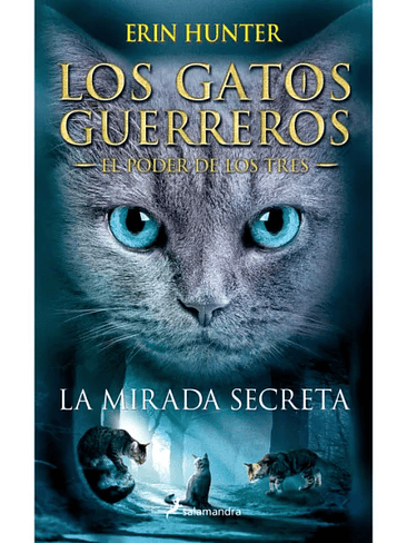 Gatos Guerreros El Poder De Los Tres 1  La Mirada Secreta, Los 1