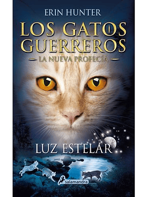Gatos Guerreros La Nueva Profecia 4 Luz Estelar, Los