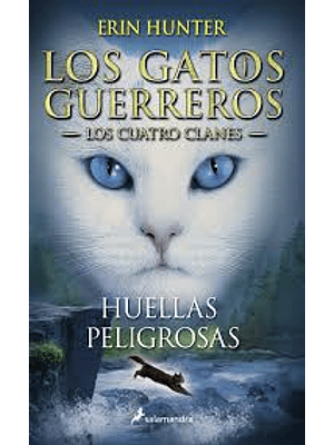 Gatos Guerreros Los Cuatro Clanes 5 Huellas Peligrosas