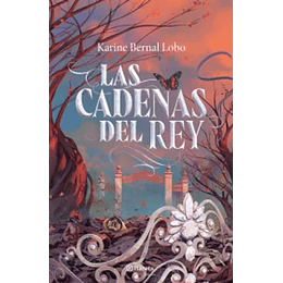 Trilogia Rey 2. Cadenas Del Rey, Las