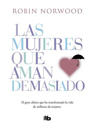 Mujeres Que Aman Demasiado, Las