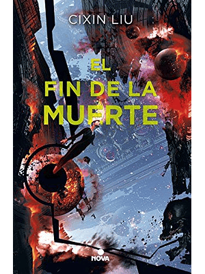 Trilogia De Los Tres Cuerpos 3 El Fin De La Muerte