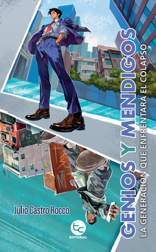 Genios Y Mendigos La Generacion Que Enfrentara El Colapso 1