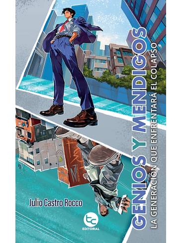 Genios Y Mendigos La Generacion Que Enfrentara El Colapso 1