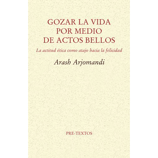 Gozar La Vida Por Medio De Actos Bellos